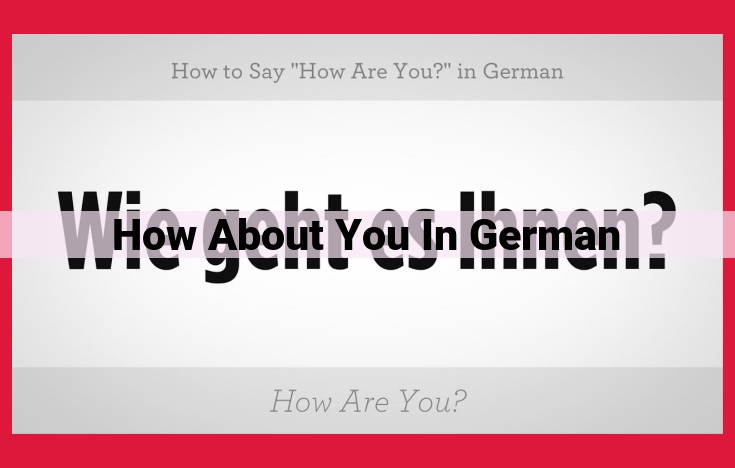 How to Ask "How About You?" in German: A Guide to "Wie geht es dir?"