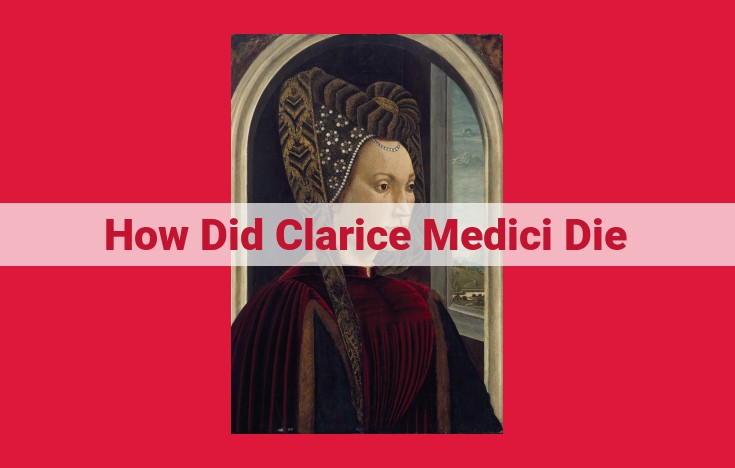 Untimely Demise of Clarice Orsini de' Medici: Shockwaves through Florence's Renaissance