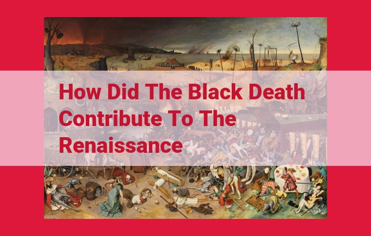 The Black Death's Profound Impact: Tragedy, Innovation, and the Dawn of the Renaissance