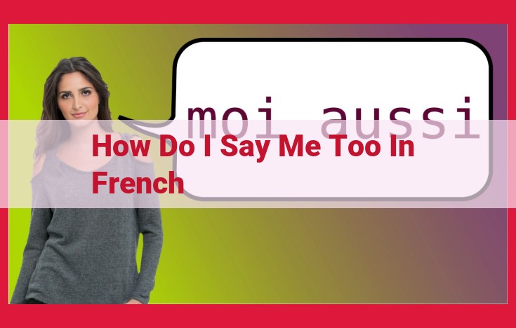 Ultimate Guide: Expressing "Me Too" in French with Precision