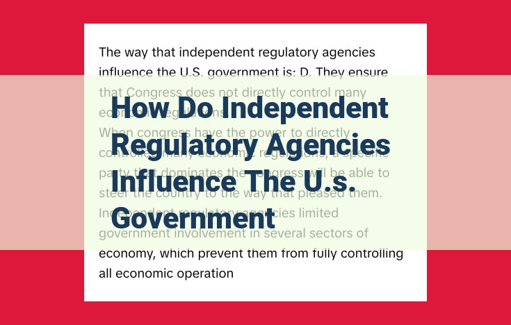 Independent Regulatory Agencies: Shaping Government and Industry with Regulatory Authority