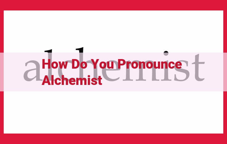 Alchemist Pronunciation Guide: Mastering the Intricate Sounds