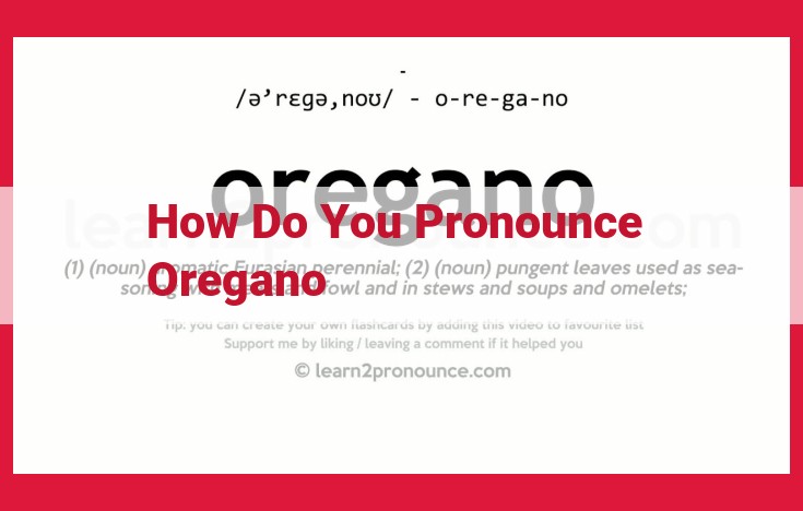 How to Pronounce Oregano: A Comprehensive Guide to Regional Dialect Variations