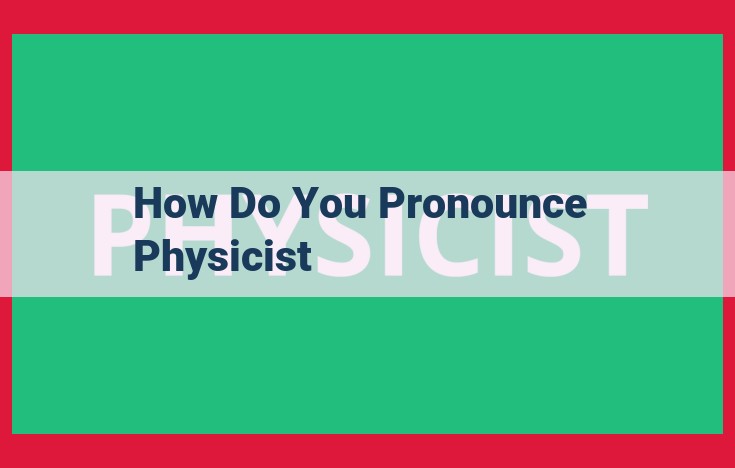 Pronunciation of "Physicist" in American vs. British English: A Guide to Dialectal Differences