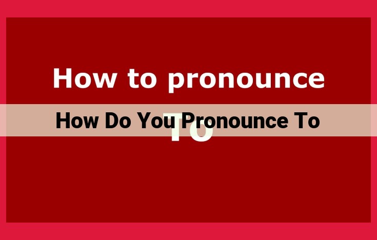 Optimized SEO Title: Master the Pronunciation of "To": IPA Transcription, Dialect Variations, and Grammatical Functions