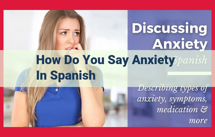 How to Say Anxiety in Spanish: Understanding Ansiedad