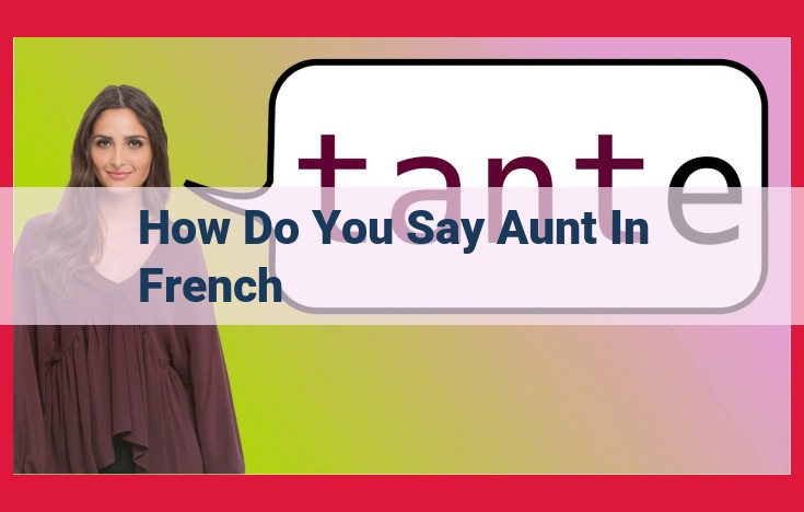 Understanding the French Term "Tante": Meaning and Usage