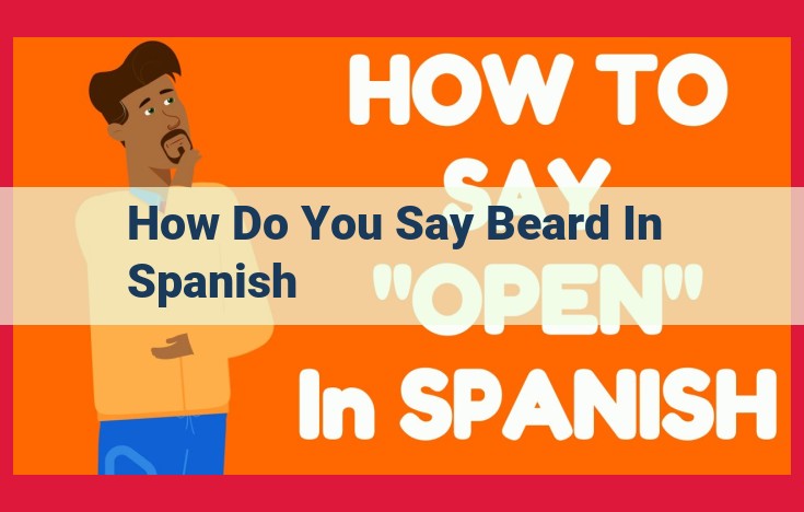 Spanish Beards: Styles, Meanings, and Cultural Significance