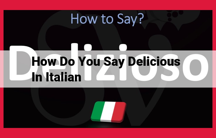 Discover the Delights of Authentic Italian Cuisine: A Culinary Journey to Italy