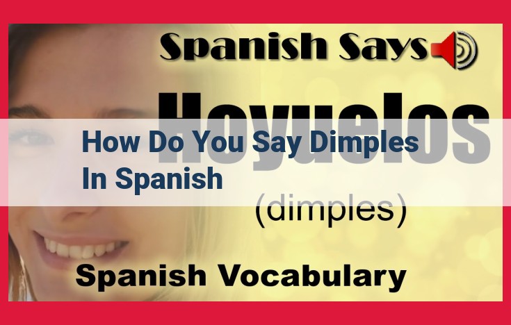 Dimples in Spanish: Hoyuelos, Significado Cultural y Significado Médico