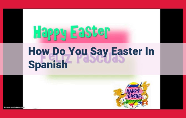 Easter Traditions and Significance in Spanish-Speaking Cultures: Uncovering "Pascua"