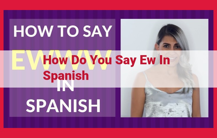 Expressing Disgust in Spanish: Linguistic and Non-linguistic Cues