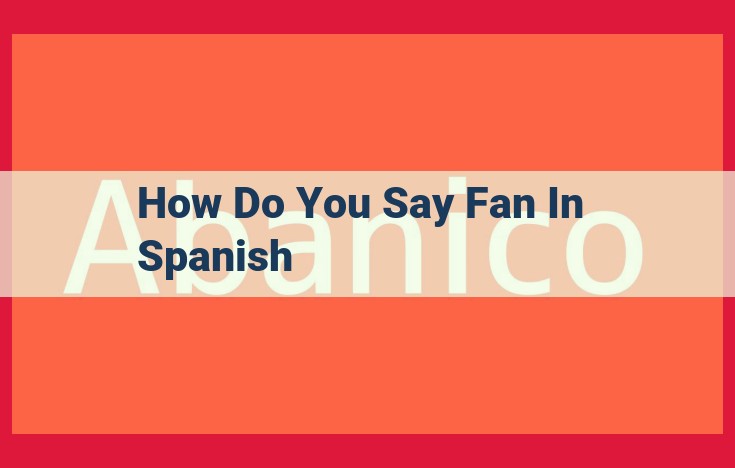 How to Say "Fan" in Spanish: Ultimate Guide to "Ventilador"