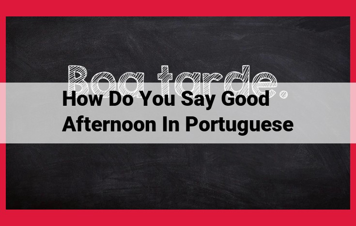 How to Say Good Afternoon in Portuguese: A Complete Guide