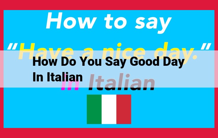 How to Say Goodbye in Italian: Polite Phrases for Different Times of Day