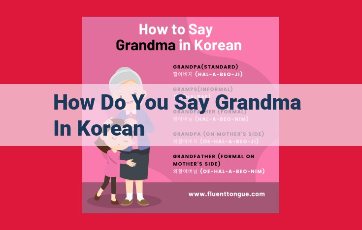 Learn How to Address Grandmothers in Korean: Unveiling the Terms