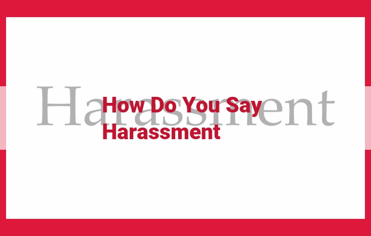 Comprehensive Guide to Understanding and Combating Harassment in the Workplace