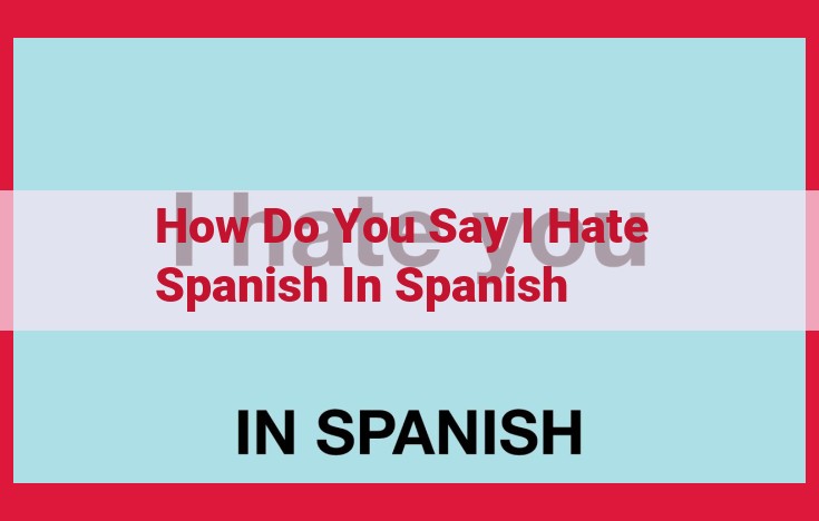 Negative Sentiments Towards Spanish: Expressions and Causes