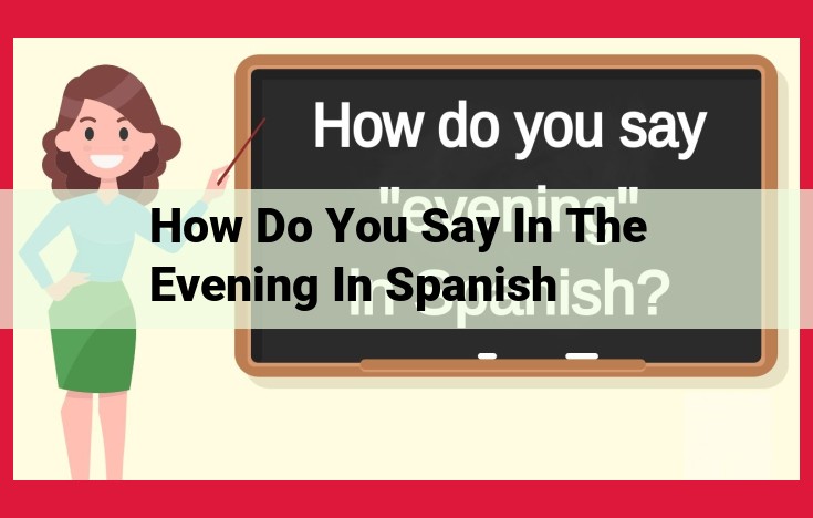 How to Translate "In the Evening" to Spanish for Enhanced SEO