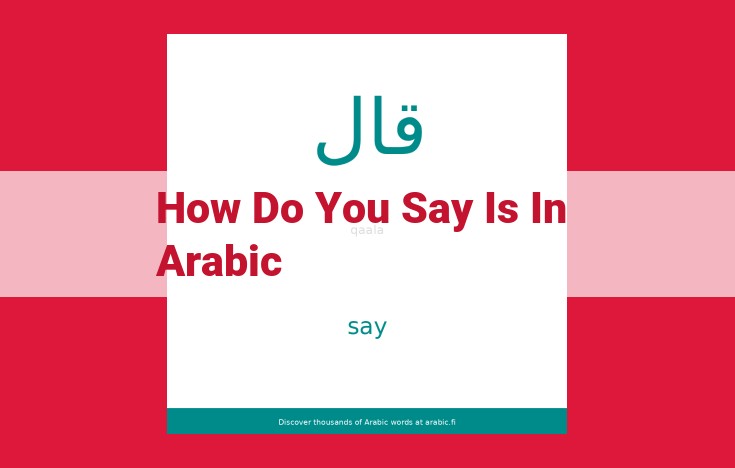 Understanding the Nuances of Expressing "Is" in Arabic: A Comprehensive Guide