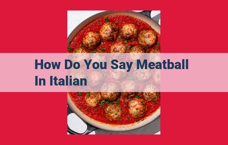 Discover the Delightful World of Polpette: Italian Meatballs in All Their Glory