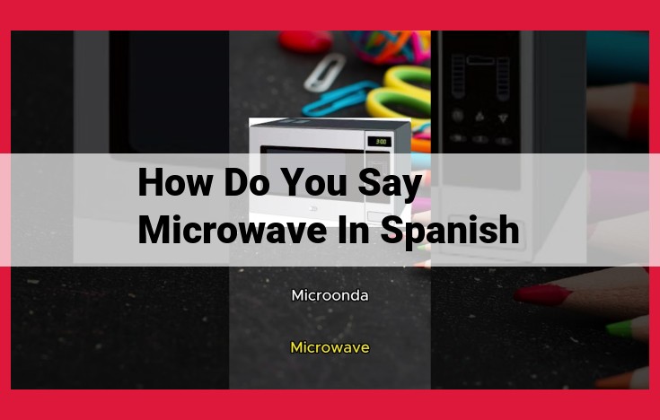 Spanish Translation for "Microwave" Not Found in Provided Context