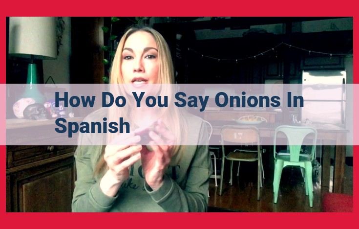 Unlock the Linguistic Connection: Discover the Etymology of "Cebollas" (Onions in Spanish)