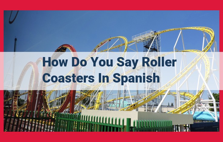 The Origins of "Montañas Rusas": The History Behind Spanish Roller Coaster Names