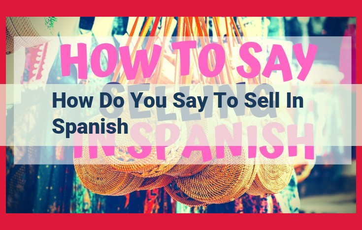 Unlock Essential Vocabulary for Buying and Selling in Spanish: Mastering "Vender"