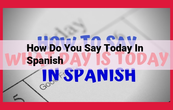 How to Say "Today" in Spanish: Ultimate Guide to "Hoy"