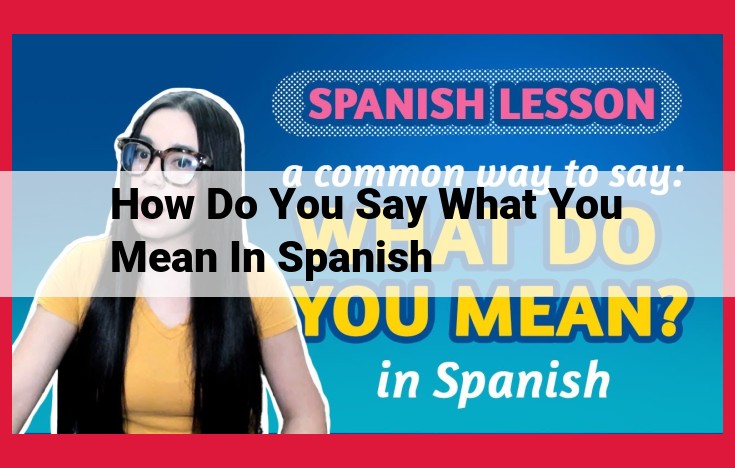 Spanish Language Mastery: Communicating Clearly and Effectively