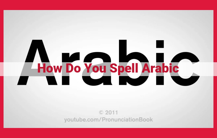 Discover the Enigmatic World of Arabic: Its Unique Orthography and Linguistic Nuances