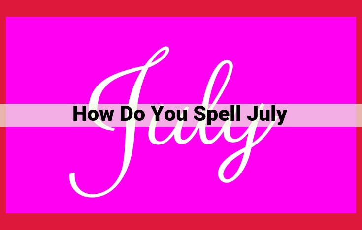 Explore the Etymology and Orthography Behind the Month "July"