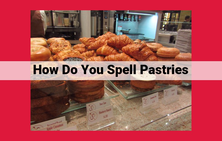 The Evolution of "Pastries": Spelling Variations Across Cultures