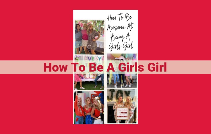 Empower Women Through Girls Girl: Building Supportive Networks and Girl Power