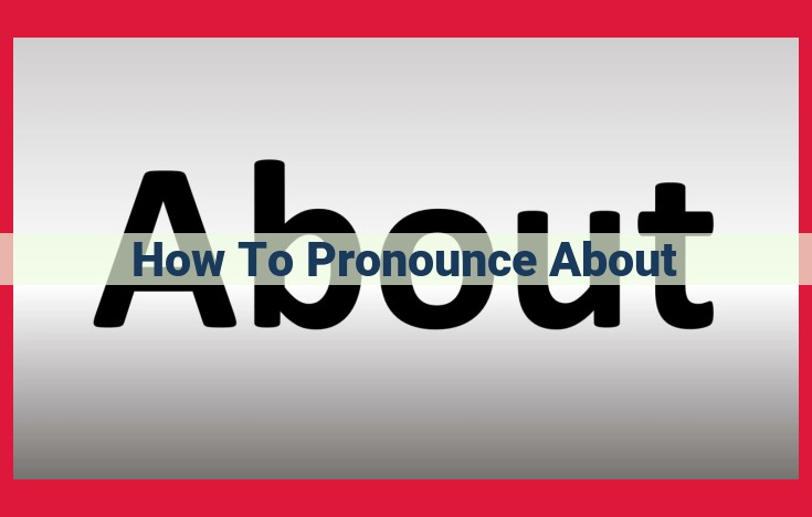 Pronouncing "About": Mastering the Two Syllables for Accurate Enunciation