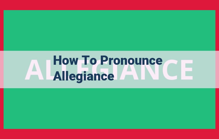 Master the Pronunciation of "Allegiance": Enhance Your Vocabulary