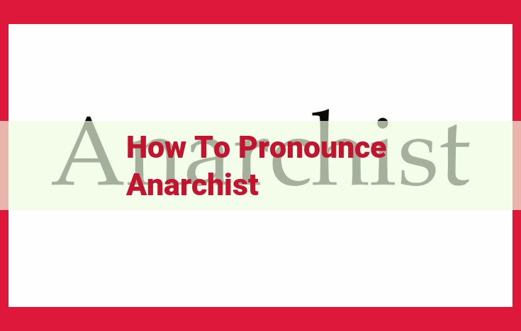 Master the Pronunciation of "Anarchist": Unlock Precise Language and Clear Communication