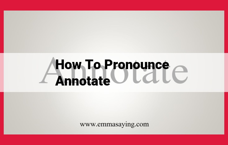 How to Pronounce "Annotate": A Step-by-Step Guide for Perfect Enunciation