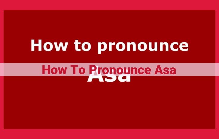 Master the Pronunciation of "Asa" with This Step-by-Step Guide