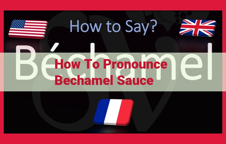 Béchamel Sauce: A Culinary Staple for Delectable Dishes