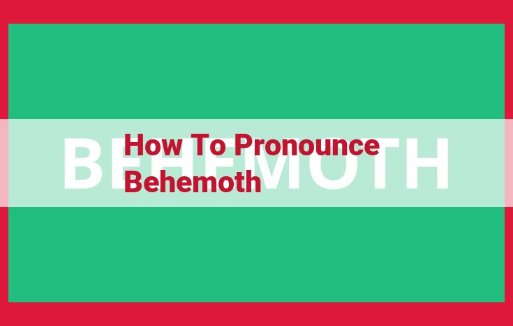 Master the Pronunciation of "Behemoth" in Three Easy Steps