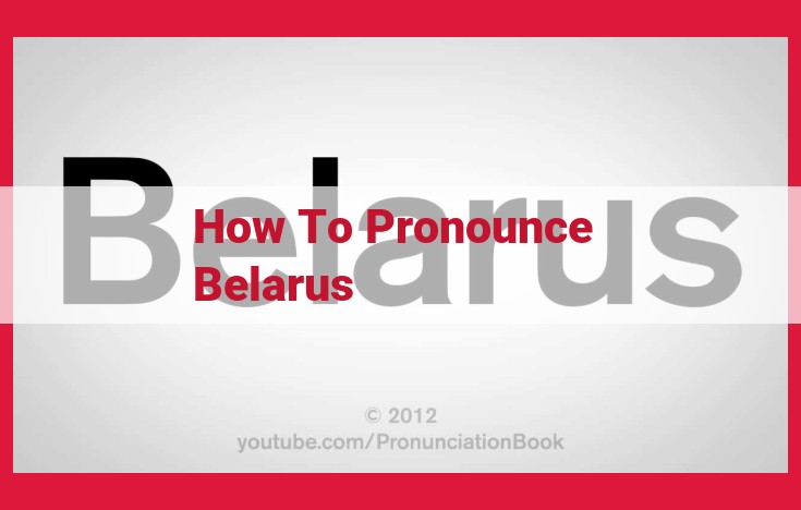 How to Pronounce Belarus: A Step-by-Step Guide