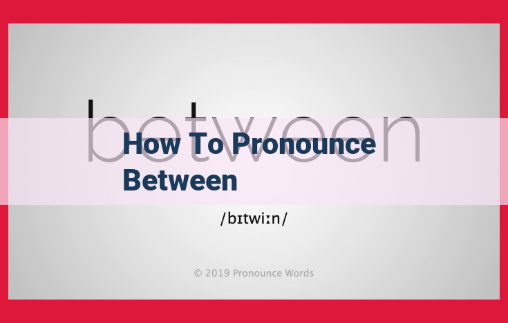 Mastering the Pronunciation of "Between": A Step-by-Step Guide