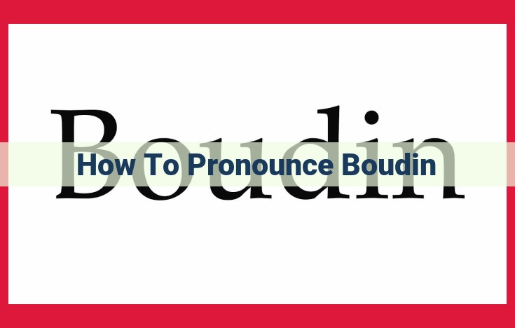 How to Pronounce Boudin: A Step-by-Step Guide for Perfect Cajun Cuisine