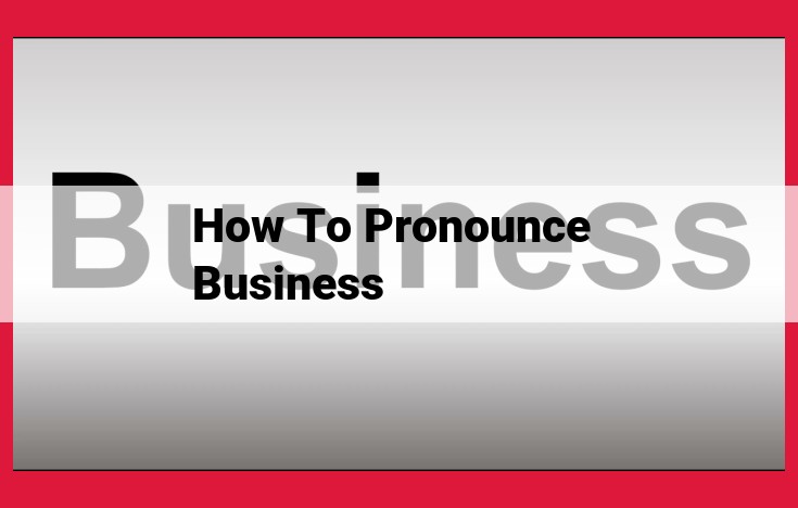 Mastering Pronunciation in Business Communication: Essential for Success