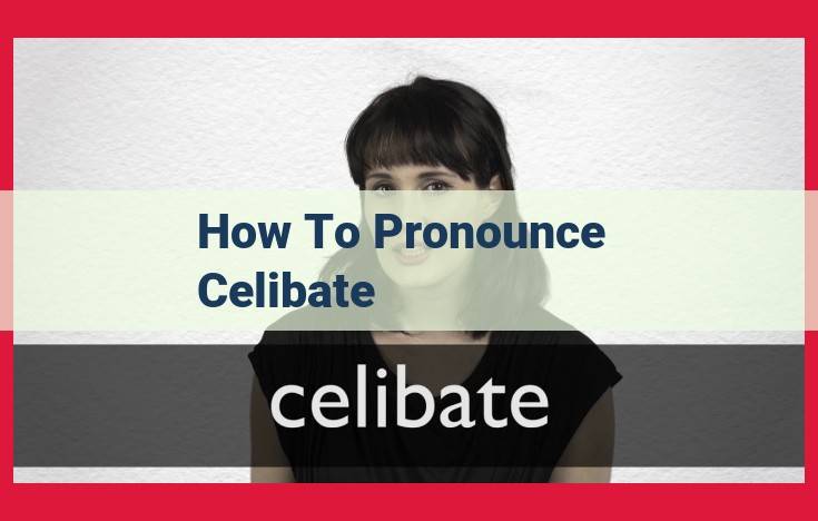 Master Pronunciation: A Detailed Guide to Pronouncing "Celibate"