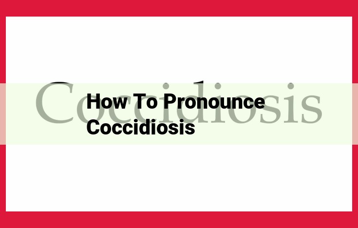 Understanding Coccidiosis: A Comprehensive Guide to Its Etiology, Taxonomy, and Pronunciation