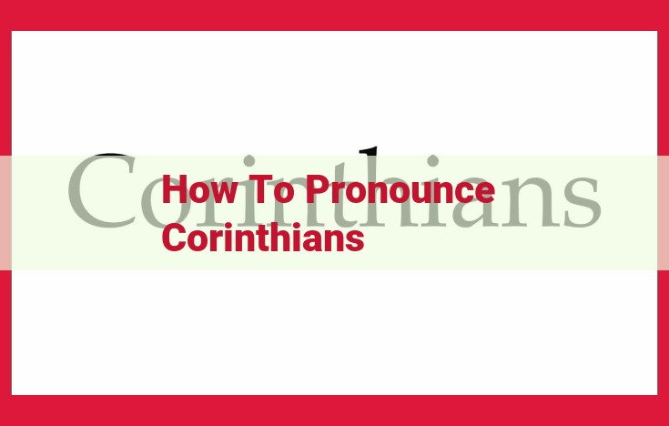 How to Pronounce Corinthians: A Comprehensive Guide for Accurate Biblical Pronunciation