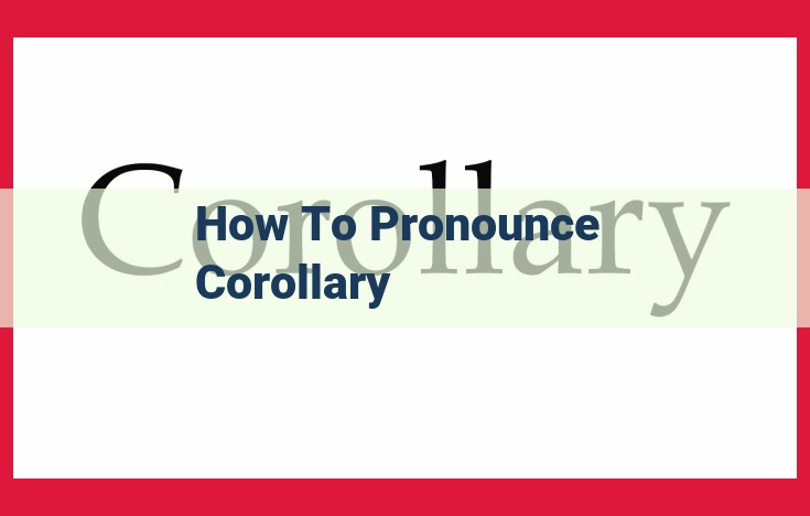 Understanding Corollaries: From Pronunciation to Mathematical Significance